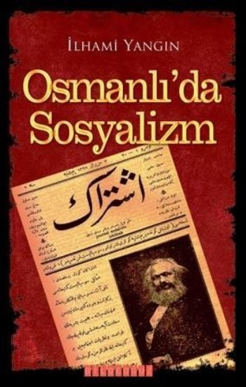  Osmanlı’da Sosyalizm, İlhami Yangın