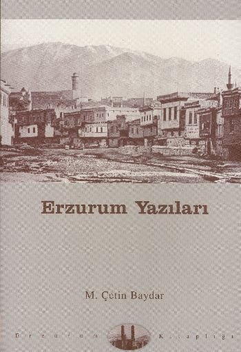 Erzurum Yazıları, M. Çetin Baydar