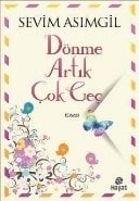 Dönme Artık Çok geç, Sevim Asımgil