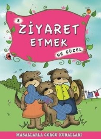 Ziyaret Etmek Ne Güzel - Masallarla Görgü Kuralları 8