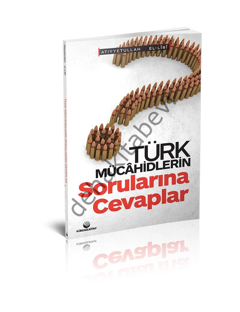 Türk Mücahidlerin Sorularına Cevaplar, Atıyyetullah el Libi