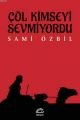 Çöl Kimseyi Sevmiyordu, Sami Özbil, İletişim