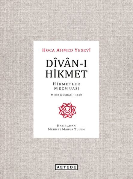 Divan ı Hikmet Hikmetler Mecmuası Mısır Nüshası 1650, Ahmed Yesevi