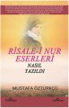 Risale i Nur Eserleri Nasıl Yazıldı, Mustafa Öztürkçü