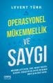Operasyonel Mükemmellik ve Saygı, Levent Türk