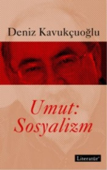 Umut Sosyalizm, Deniz Kavukçuoğlu, Literatür