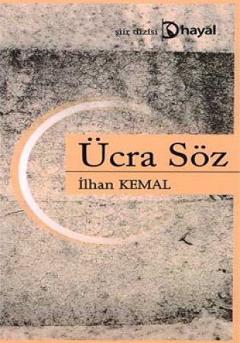 Ücra Söz, İlhan Kemal, Hayal Yayınları