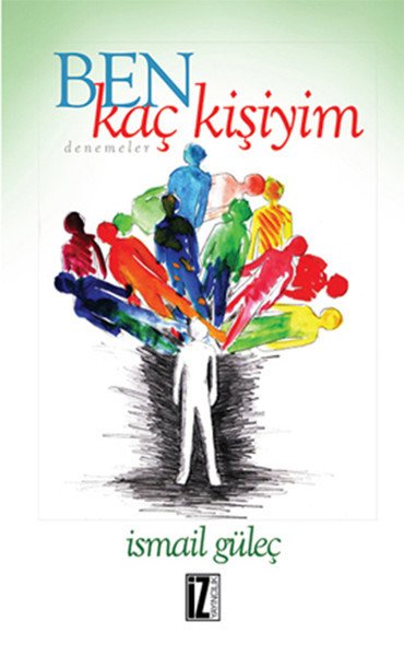 Ben Kaç Kişiyim, İsmail Güleç, İz Yayıncılık