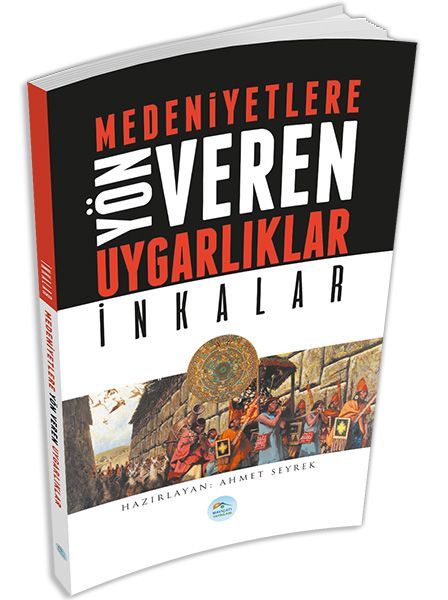 İnkalar Medeniyete Yön Veren Uygarlıklar, Ahmet Seyrek