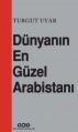 Dünyanın En Güzel Arabistanı, Turgut Uyar, Yapı Kredi Yayınları