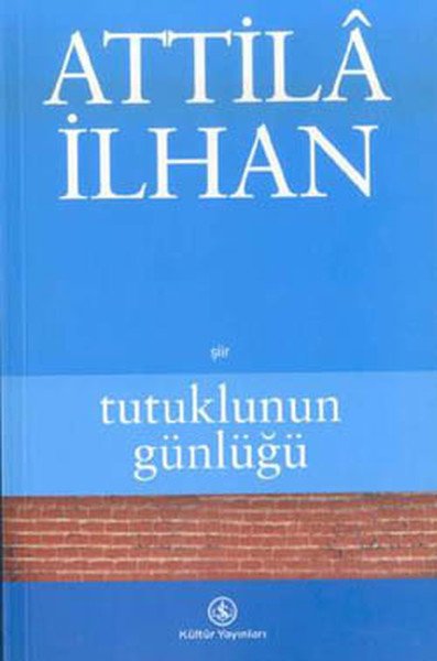 Tutuklunun Günlüğü, Attila İlhan
