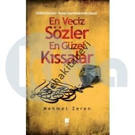 Kültürümüzün Temel Kaynaklarından Geçen En Veciz Sözler En Güzel Kıssalar, Derleme