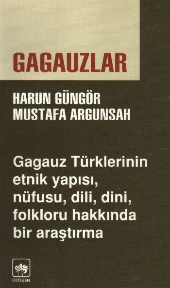 Gagauzlar, Harun Güngör,Mustafa Argunşah