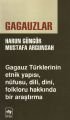 Gagauzlar, Harun Güngör,Mustafa Argunşah