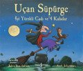 Uçan Süpürge İyi Yürekli Cadı ve 4 Kafadar, Julia Donaldson