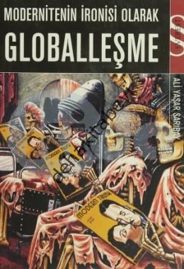 Modernitenin İronisi Olarak Globalleşme, Ali Yaşar Sarıbay