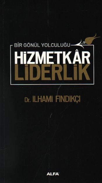 Hizmetkâr Liderlik, İlhami Fındıkçı