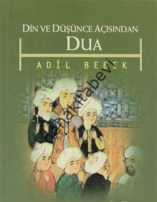 Din ve Düşünce Açısından Dua, Adil Bebek