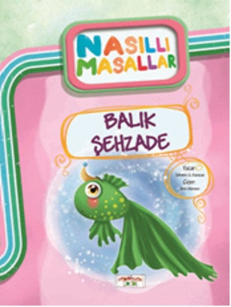 Balık Şehzade Nasıllı Masallar Etkinlikli, Şebnem Güler Karacan