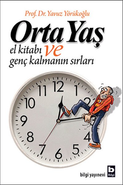 Orta Yaş El Kitabı ve Genç Kalmanın Sırları, Yavuz Yörükoğlu