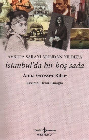 İstanbul'da  Bir Hoş Sada, Anna Grosser Rilke