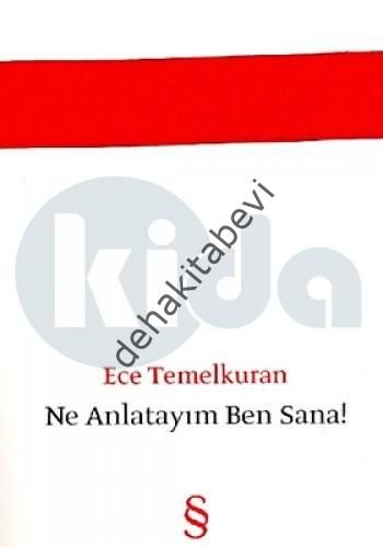 Ne Anlatayım Ben Sana!, Ece Temelkuran