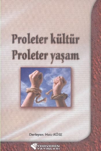 Proleter Kültür Ploleter Yaşam, Hacı Köse