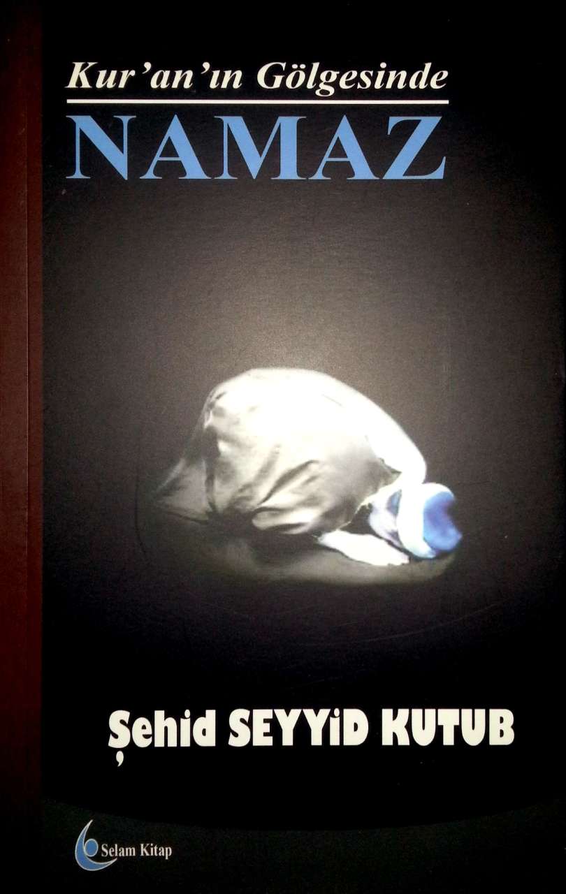 Kur'an'ın Gölgesinde Namaz, Şehid Seyyid Kutub