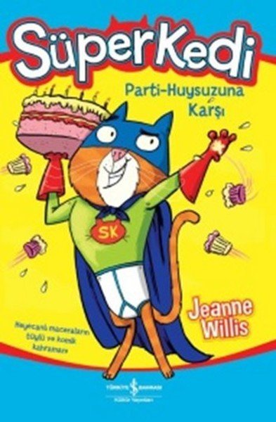 SÜPER KEDİ PARTİ HUYSUZUNA KARŞI, İş Bankası Yayınları