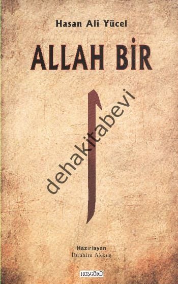 Allah Bir, Hasan Ali Yücel