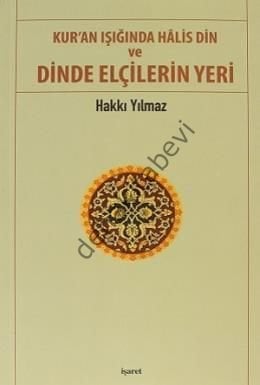 Kuran Işığında Halis Din Ve Dinde Elçilerin Yeri, İşaret Yayınları