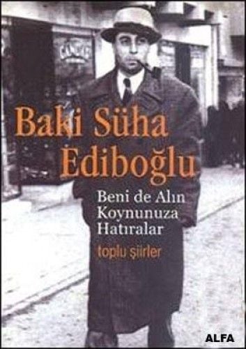 Beni de Alın Koynunuza Hatıralar, Baki Süha Ediboğlu