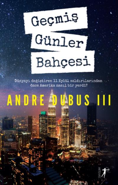 Geçmiş Günler Bahçesi, Andre Dubus III