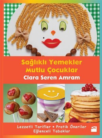 Sağlıklı Yemekler Mutlu Çocuklar, Clara Seren Amram, Doğan Kitap