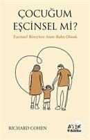 Çocuğum Eşcinsel mi? Eşcinsel Bireylere Anne Baba Olmak Richard Cohen