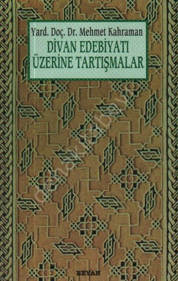 Divan Edebiyatı Üzerine Tartışmalar, Mehmet Kahraman