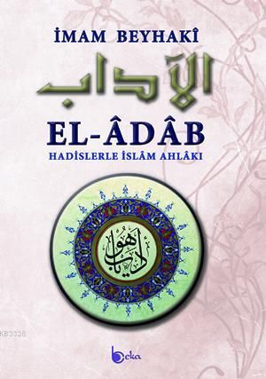 El Adab Hadislerle İslam Ahlakı (Karton Kapak,Metinli)