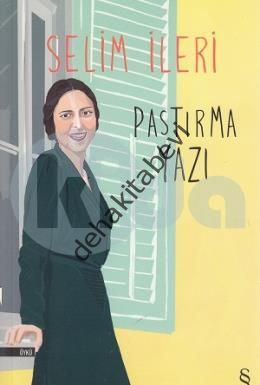 Pastırma Yazı, Selim İleri