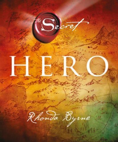 The Secret Hero, Rhonda Byrne