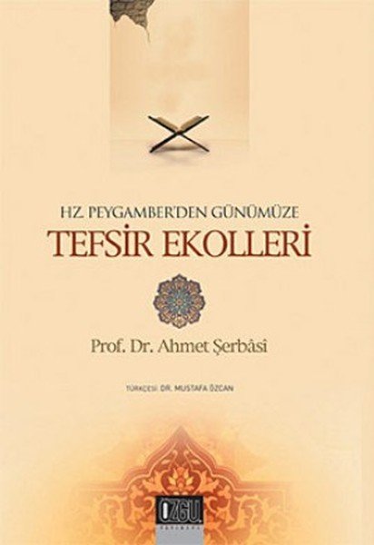Hz. Peygamber'den Günümüze Tefsir Ekolleri, Ahmet Şerbasi