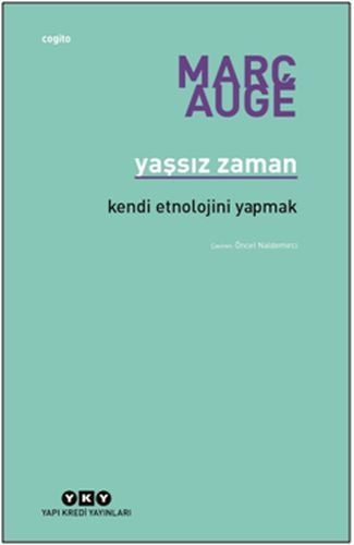Yaşsız Zaman Kendi Etnolojini Yapmak, Marc Augé