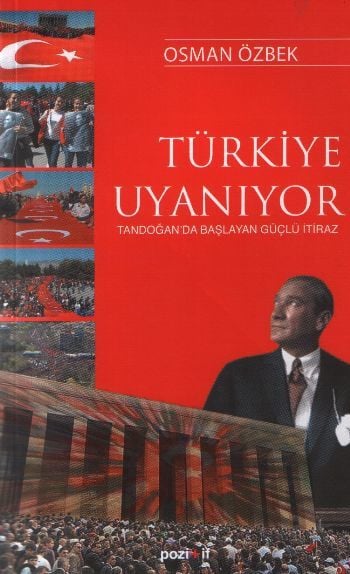 Türkiye Uyanıyor Tandoğanda Başlayan Güçlü İtiraz, Osman Özbek