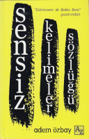 Sensiz Kelimeler Sözlüğü, Adem Özbay