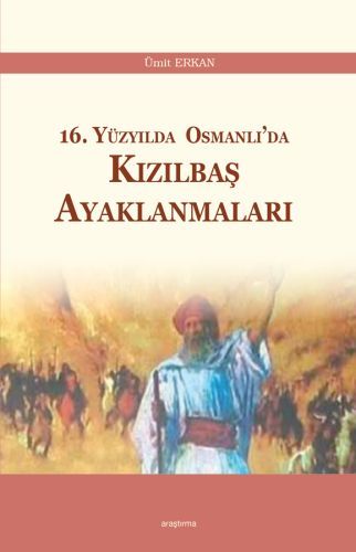 16. Yüzyılda Osmanlıda Kızılbaş Ayaklanmaları, Araştırma Yayınları