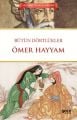 Bütün Dörtlükler, Ömer Hayyam