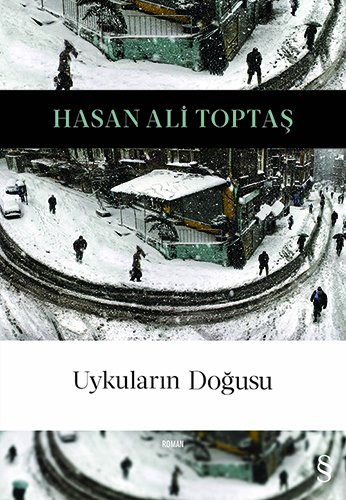 Uykuların Doğusu, Hasan Ali Toptaş
