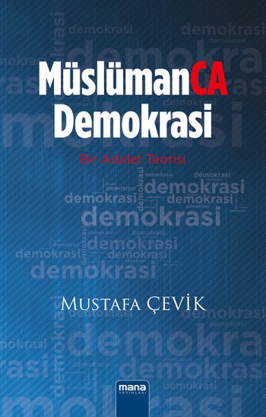 Müslümanca Demokrasi; Bir Adalet Teorisi, Mana Yayınları