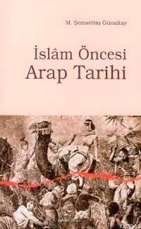 İslâm Öncesi Arap Tarihi/M. Şemsettin Günaltay, Ankara Okulu