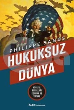 Hukuksuz Dünya, Philippe Sands