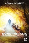 Düne Tanıklık ve Devrimbaz Dangalaklar, Adnan Gündüz, Öğretmenim Dergisi Yayınları